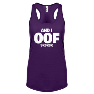 And I OOF Sksksk Womens Racerback Tank Top