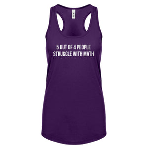 5 Out of 4 People Struggle With Math Womens Racerback Tank Top