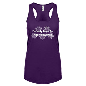 I'm Only Here for the Fireworks Womens Racerback Tank Top