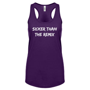 Racerback Sicker Than The Remix Womens Tank Top