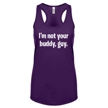 I'm not your buddy, guy. Womens Racerback Tank Top