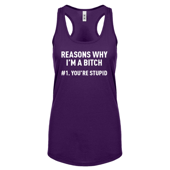 Racerback Reasons Why You're Stupid Womens Tank Top