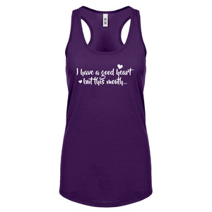 I have a good heart but this mouth Womens Racerback Tank Top