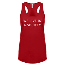 We Live in a Society Womens Racerback Tank Top