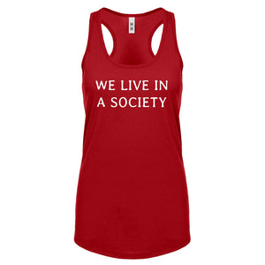 We Live in a Society Womens Racerback Tank Top