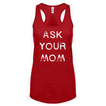 Ask your Mom Womens Racerback Tank Top