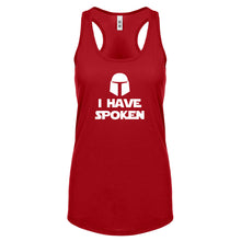 I Have Spoken Womens Racerback Tank Top