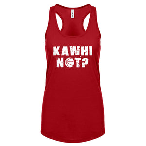Kawhi Not? Womens Racerback Tank Top