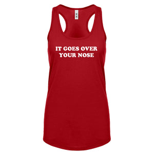 It Goes Over Your Nose Womens Racerback Tank Top