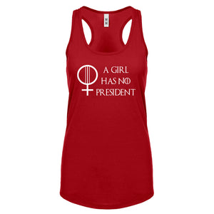 Racerback A Girl Has No President Womens Tank Top