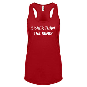 Racerback Sicker Than The Remix Womens Tank Top