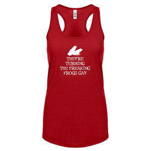 They're Turning the Freaking Frogs Gay! Womens Racerback Tank Top