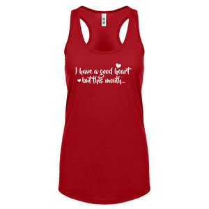 I have a good heart but this mouth Womens Racerback Tank Top
