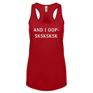 And I OOP- Sksksksk Womens Racerback Tank Top