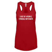 5 Out of 4 People Struggle With Math Womens Racerback Tank Top