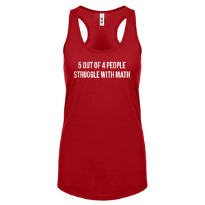 5 Out of 4 People Struggle With Math Womens Racerback Tank Top