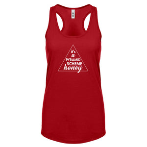 It's a Pyramid Scheme Honey Womens Racerback Tank Top