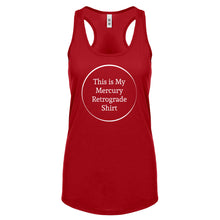 This is my Mercury Retrograde Shirt Womens Racerback Tank Top