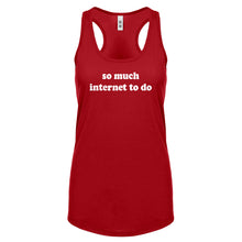 Racerback So Much Internet to Do Womens Tank Top