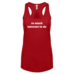 Racerback So Much Internet to Do Womens Tank Top