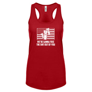 We're Gonna Free the Shit Out of You Womens Racerback Tank Top