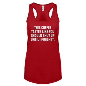 This Coffee Tastes Like Shutup Womens Racerback Tank Top
