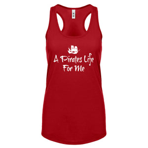 Racerback A Pirates Life for Me Womens Tank Top
