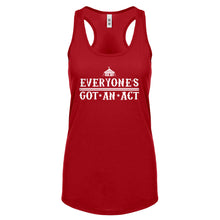 Racerback Everyone's Got An Act Womens Tank Top