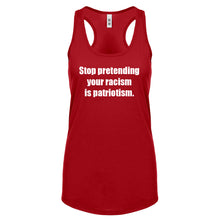 Stop Pretending Your Racism is Patriotism Womens Racerback Tank Top