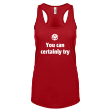 You Can Certainly Try DnD Womens Racerback Tank Top