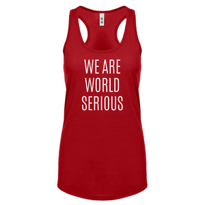 Racerback We Are World Serious Womens Tank Top