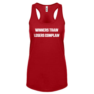 Winners Train, Losers Complain Womens Racerback Tank Top