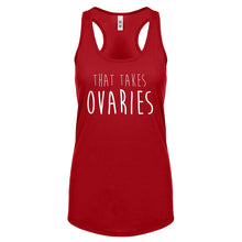 That Takes Ovaries Womens Racerback Tank Top