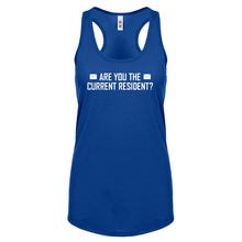 Racerback Are you the Current Resident? Womens Tank Top