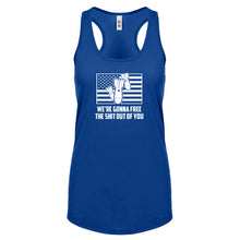 We're Gonna Free the Shit Out of You Womens Racerback Tank Top