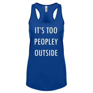 Racerback Too Peopley Outside Womens Tank Top