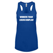 Winners Train, Losers Complain Womens Racerback Tank Top
