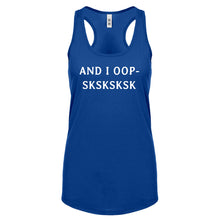 And I OOP- Sksksksk Womens Racerback Tank Top