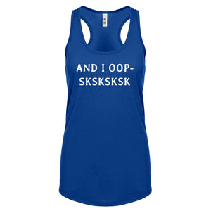 And I OOP- Sksksksk Womens Racerback Tank Top