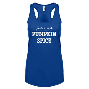 You had me at Pumpkin Spice Womens Racerback Tank Top