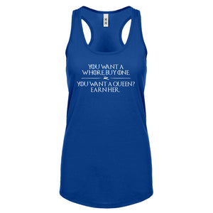 You want a queen? Earn me. Womens Racerback Tank Top