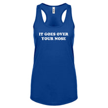 It Goes Over Your Nose Womens Racerback Tank Top