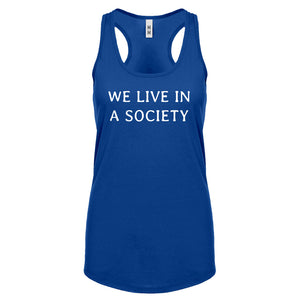 We Live in a Society Womens Racerback Tank Top
