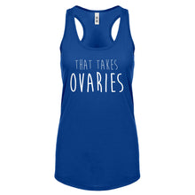 That Takes Ovaries Womens Racerback Tank Top