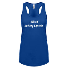 I Killed Jeffrey Epstein Womens Racerback Tank Top