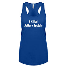 I Killed Jeffrey Epstein Womens Racerback Tank Top