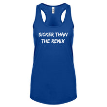 Racerback Sicker Than The Remix Womens Tank Top