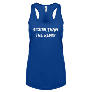 Racerback Sicker Than The Remix Womens Tank Top