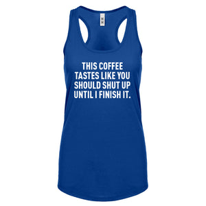 This Coffee Tastes Like Shutup Womens Racerback Tank Top