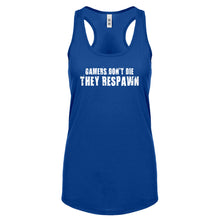 Gamers Don't Die They Respawn Womens Racerback Tank Top